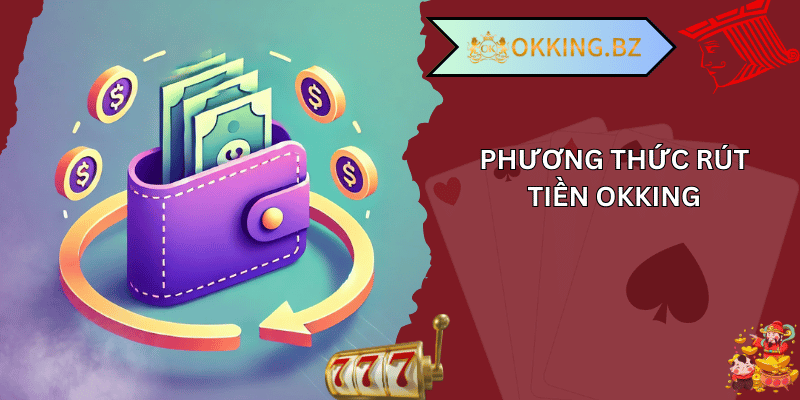 rút tiền okking 02